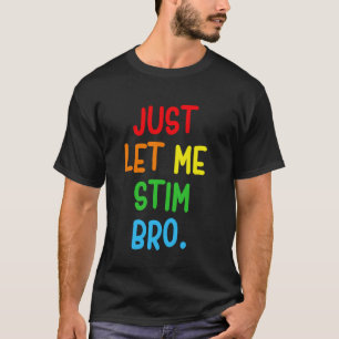Camiseta Só Me Deixe Estimular Irmão Engraçado Mês de Consc