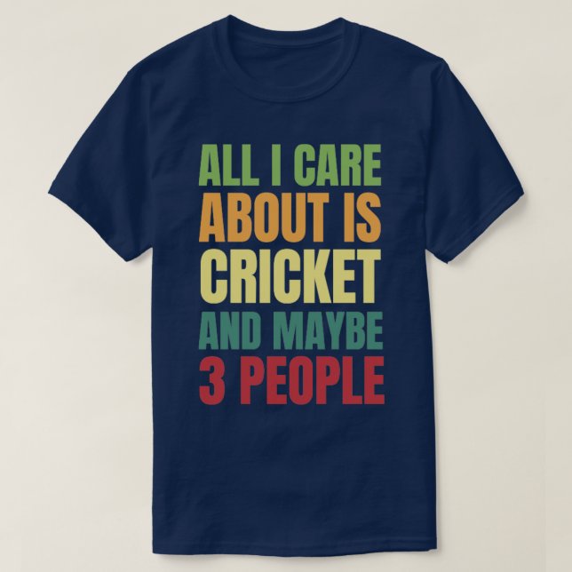 Camiseta Só me importo com Cricket e talvez 3 Pessoas (Frente do Design)