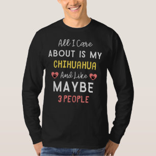 Camiseta Só Me Preocupo Com Meu Chihuahua E Talvez 3