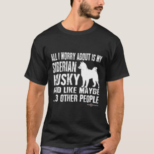 Camiseta Só me preocupo com meu Rouco siberiano Husky Engra