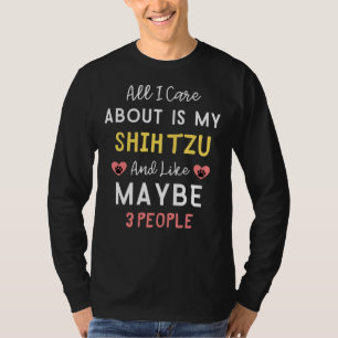 Camiseta Só Me Preocupo Com Meu Shih Tzu E Talvez 3 P