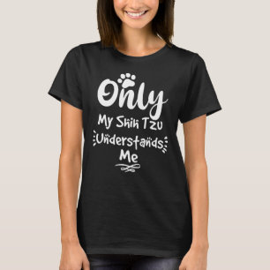 Camiseta Só Meu Shih Tzu Me Entenderá