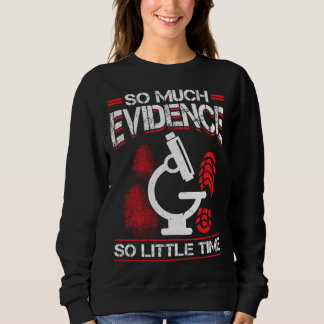 Camiseta So Much Evidence So Little Time Forensic Scientist