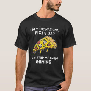 Camiseta Só O Dia Nacional Da Pizza Pode Me Impedir De Gam