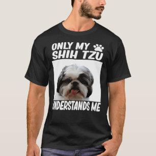Camiseta Só O Meu Shih Tzu Me Entende Shih Tzu