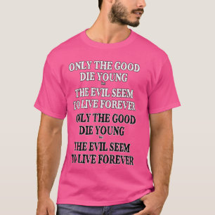 Camiseta Só os bons mortos, mas os Mau sarcásticos
