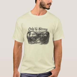 Camiseta Só os Fortes Sobrevivem
