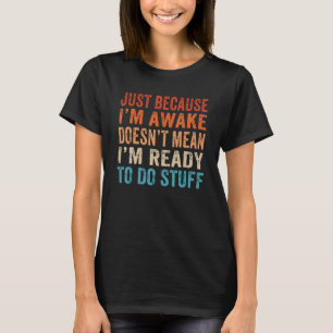 Camiseta Só porque estou acordada não significa Adolescente