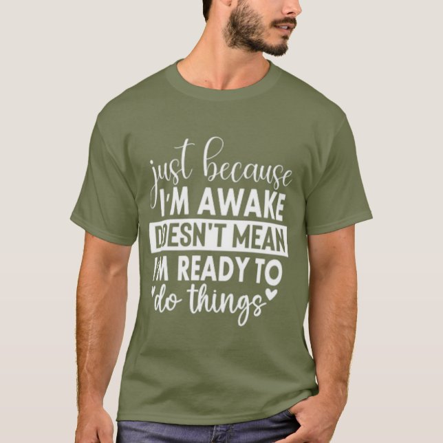 Camiseta Só porque estou acordada para ela, adolescente (Frente)