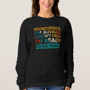 Camiseta Só porque estou acordado não significa que estou p