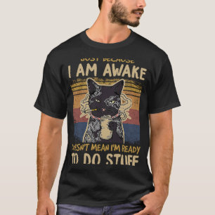 Camiseta Só porque estou acordado não significa que estou p