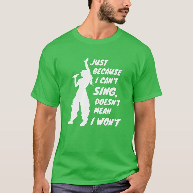 Camiseta Só porque não posso cantar não significa que eu nã (Frente)