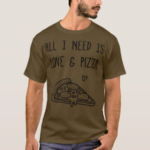 Camiseta Só preciso de amor e pizza.