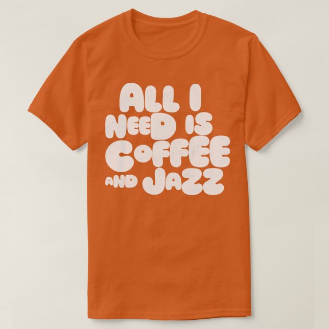 Camiseta Só Preciso De Café E Jazz (Frente do Design)