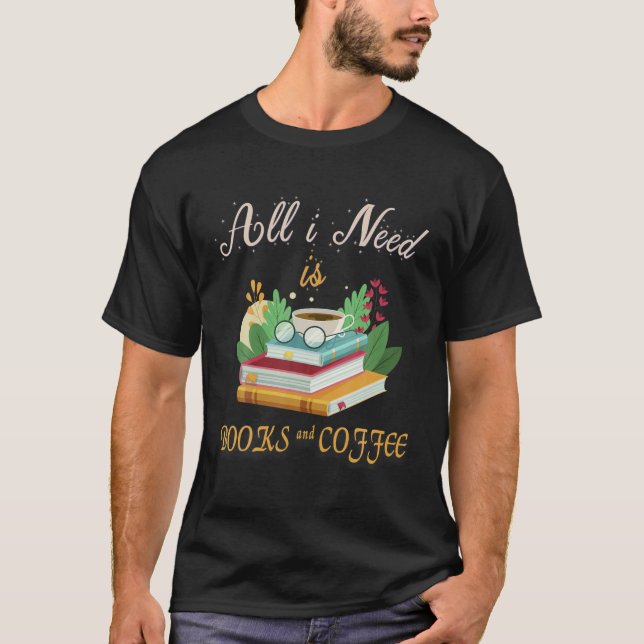 Camiseta Só Preciso De Café E Leitor De Livros Que Precisam (Frente)