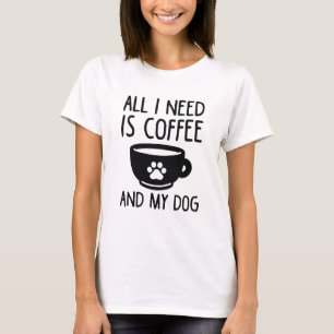 Camiseta Só Preciso De Café E Meu Cachorro