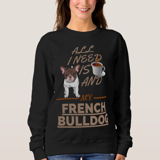 Camiseta Só Preciso De Café E Meu Cachorro Francês (Frente)