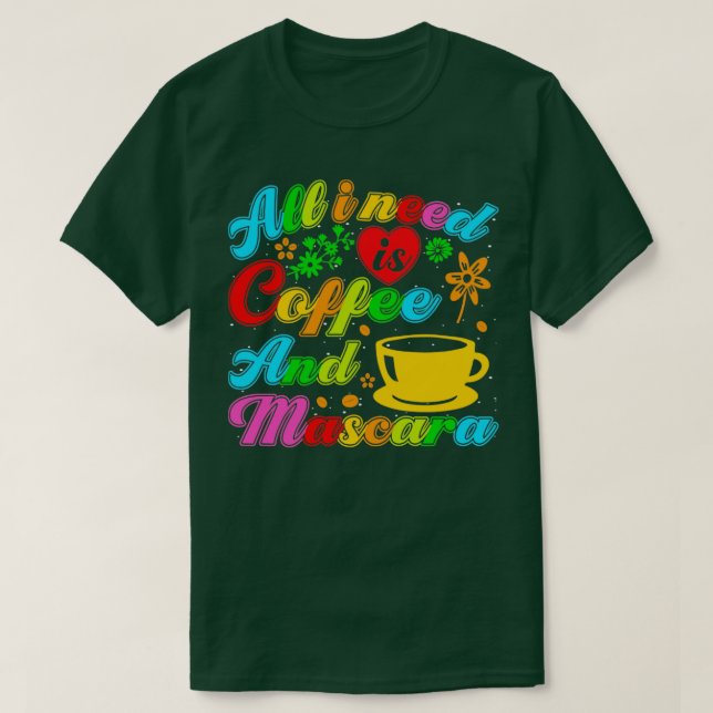 Camiseta Só preciso de café e rímel (Frente do Design)