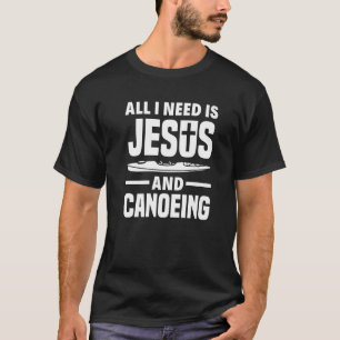 Camiseta Só Preciso De Jesus E Canoagem