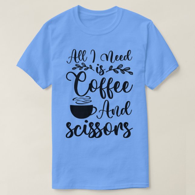 Camiseta Só preciso de tesouras de café (Frente do Design)