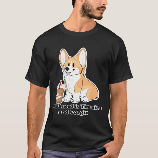 Camiseta Só Preciso De Timmies E Corgis (Frente)