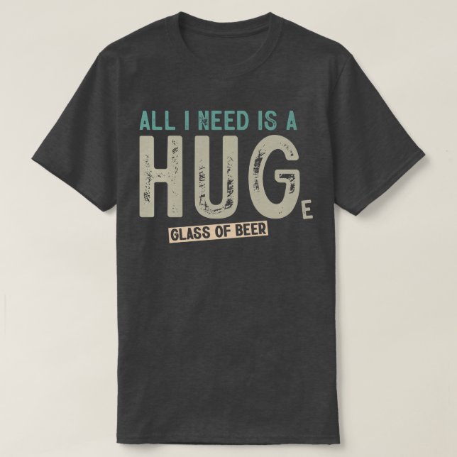 Camiseta Só Preciso De Um Vidro Enorme De Beer Engraçada Dr (Frente do Design)