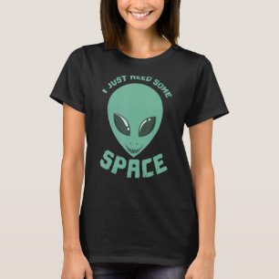 Camiseta Só Preciso De Uma Alienígena Espacial