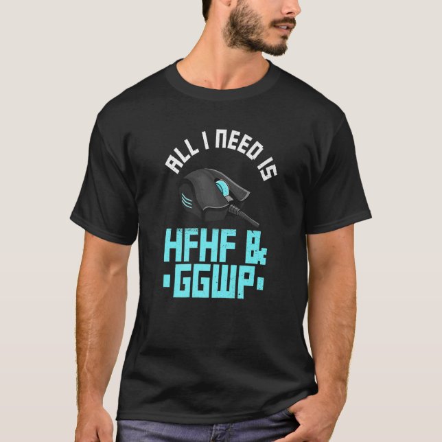Camiseta Só Preciso De Uma Citação Hfhf E Ggwp Para Um Gam  (Frente)
