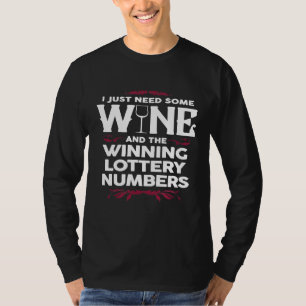 Camiseta Só preciso de vinho e do Núdulo da Loteria