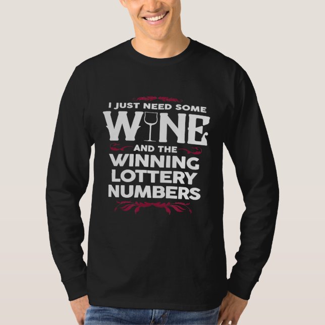 Camiseta Só preciso de vinho e do Núdulo da Loteria (Frente)