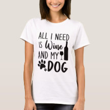 Só Preciso De Vinho E Meu Cachorro