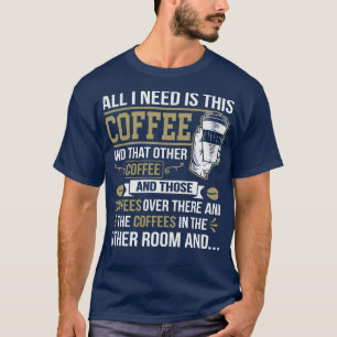 Camiseta Só Preciso Deste Café Engraçado.