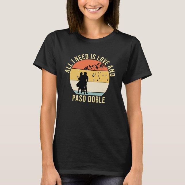 Camiseta Só preciso do amor e do presente de Paso Doble Dan (Frente)