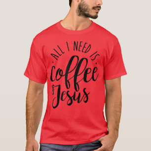 Camiseta Só preciso do café e do presente do café 