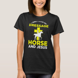 Camiseta Só Preciso Do Meu Cavalo De Dressagem E Do Meu Ves