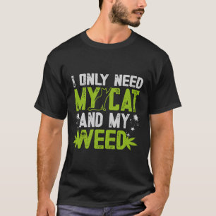 Camiseta Só Preciso Do Meu Gato E Da Minha Erva