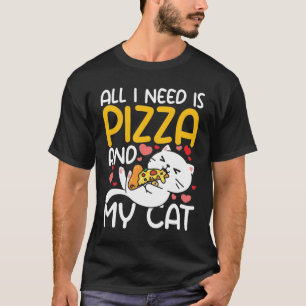 Camiseta Só Preciso Do Meu Gato E Pizza.