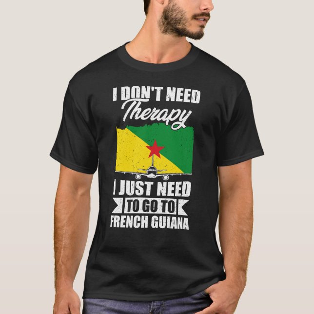 Camiseta Só preciso ir à Guiana Francesa (Frente)
