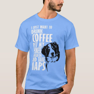 Camiseta Só Quero Beber Café Pet Bernese Cachorro Na