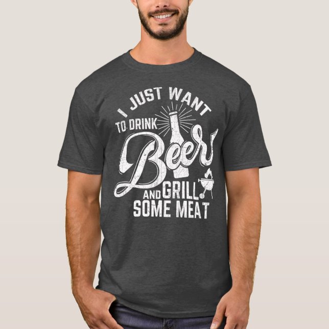 Camiseta Só quero beber cerveja e carne grelhada. (Frente)