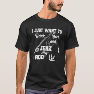 Camiseta Só quero beber cerveja e chupar meu peixe Rod Fly