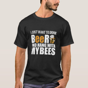 Camiseta Só quero beber cerveja e ficar com MYBEES Beeke