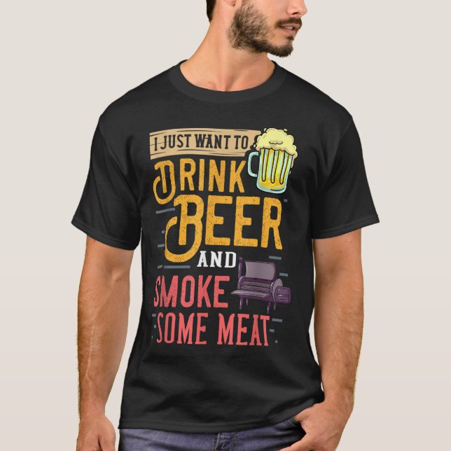 Camiseta Só Quero Beber Cerveja E Fumar Carne (Frente)