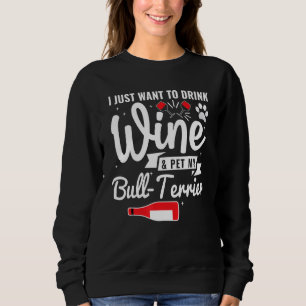 Camiseta Só Quero Beber Vinho E Acariciar Meu Bull Terrier