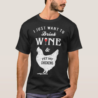 Camiseta Só Quero Beber Vinho e Acariciar meus Frangos