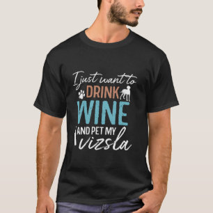 Camiseta Só quero beber vinho e deixar o meu vizinho engraç