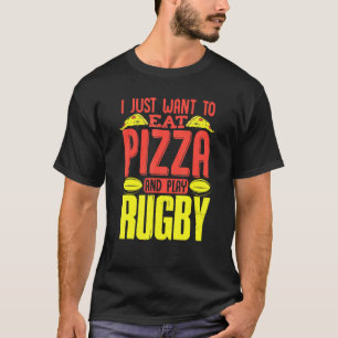 Camiseta Só Quero Comer Pizza E Jogar Rugby