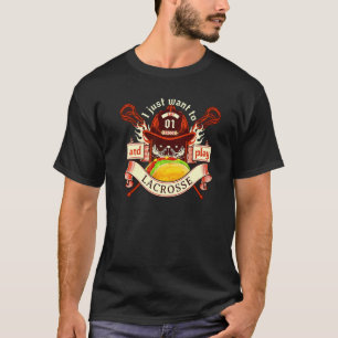 Camiseta Só Quero Comer Tacos E Jogar Lacrosse