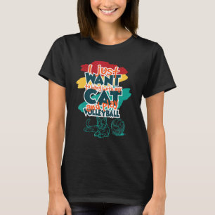 Camiseta Só Quero Ficar Com O Meu Gato E Jogar Volleybal.