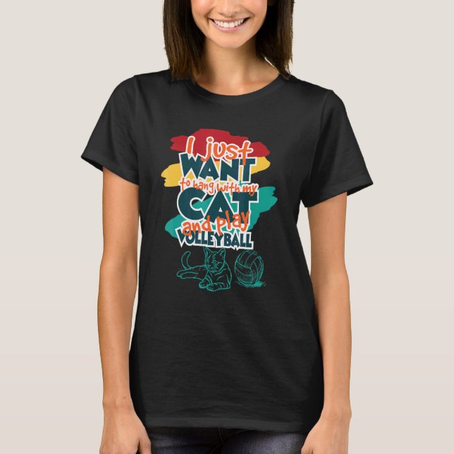 Camiseta Só Quero Ficar Com O Meu Gato E Jogar Volleybal. (Frente)